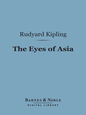 The Eyes of Asia (Barnes & Noble Digital Library) - ebook
